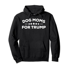 Dog Moms for Trump 2020 Funny Gift Shirt Women Pullover Hoodie