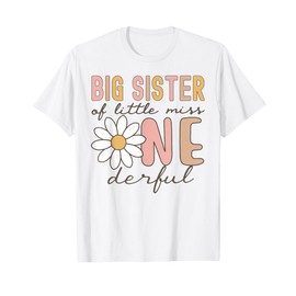 Big Sister of Little Miss Onederful First Birthday Daisy T-Shirt
