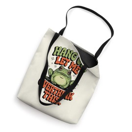 Hang on. Let me overthink this. | Funny Frog Overthinkers Tote Bag