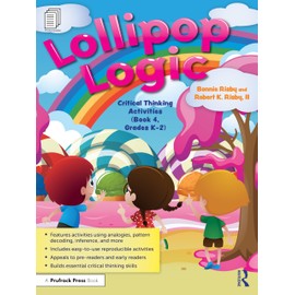 Lollipop Logic: Critical Thinking Activities (Book 4, Grades K-2)