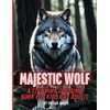 Majestic Wolf Coloring Book: 25 Intricately Detailed Wolf Illustrations for
