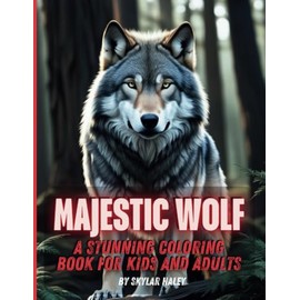 Majestic Wolf Coloring Book: 25 Intricately Detailed Wolf Illustrations for Kids and Adults