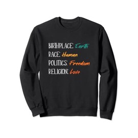 Birthplace Earth - Race Human, Human Rights Humanity Sweatshirt