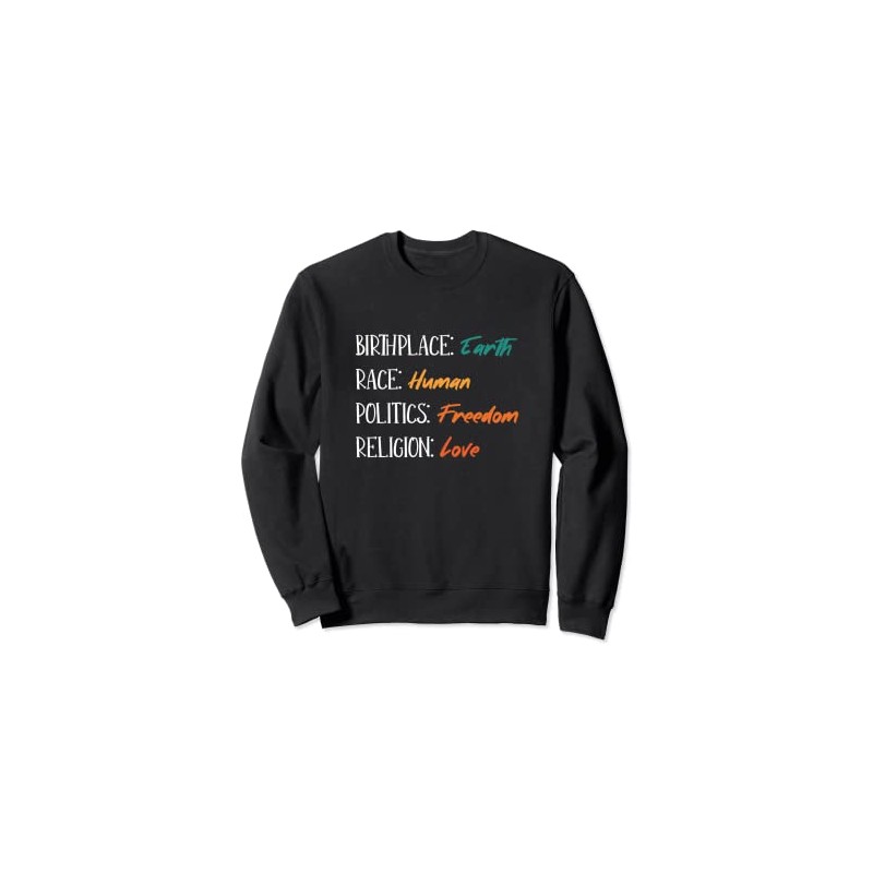 Birthplace Earth - Race Human, Human Rights Humanity Sweatshirt