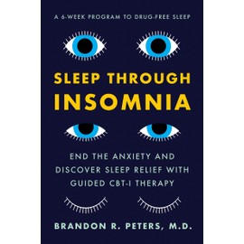 Sleep Through Insomnia: End the Anxiety and Discover Sleep Relief with Guided CBT-I Therapy