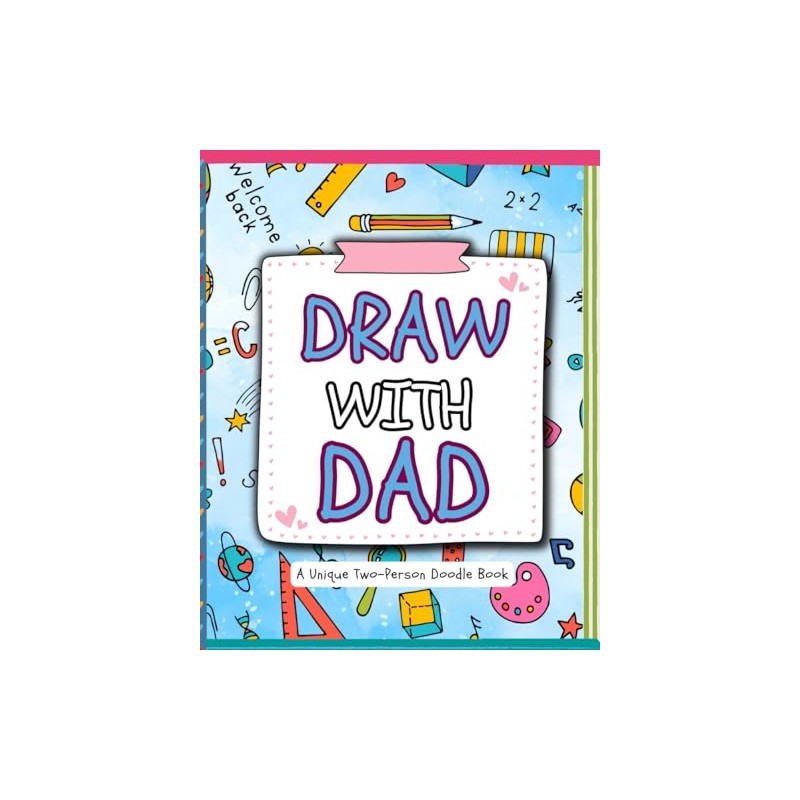 Draw with Dad: A Unique Two-Person Doodle Book Filled with