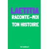 Laetitia, raconte-moi ton histoire