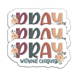 (3PCS) Pray Without Ceasing Sticker, Inspirational Christian Sticker God Stickers Bible Verse Sticker, Faith Sticker Decals Decor Book Laptop Tumbler Water Bottle, Waterproof Vinyl Decal, 3 "x 1.5 "