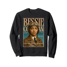 Bessie Coleman – First Black Female Pilot Tribute Sweatshirt