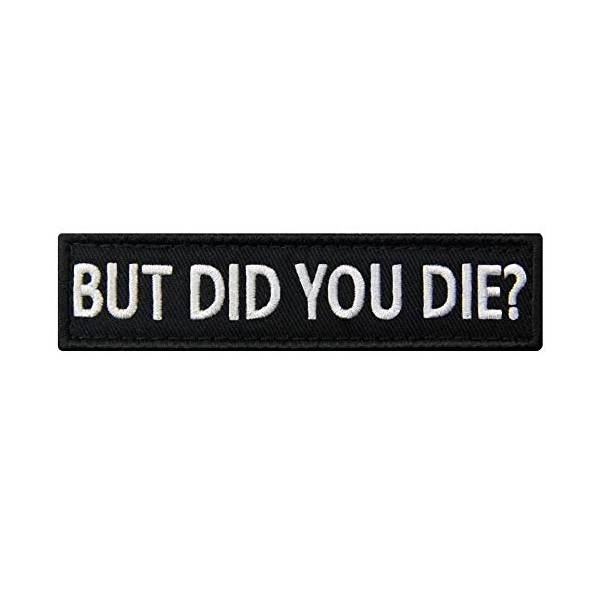But Did You Die Morale Parche táctico bordado con cierre