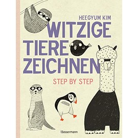 Witzige Tiere zeichnen: Step by Step - von Alpaka bis Waschbär - mit vielen individuellen Varianten - für Comic-, Cartoon- und Handlettering-Fans