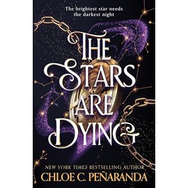 The Stars are Dying: The epic dark romantasy with star-crossed lovers and deadly trials - as seen on TikTok!