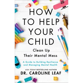 How to Help Your Child Clean Up Their Mental Mess