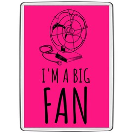 Pixly® I'm a Big Fan Fridge Magnet Large Jumbo Size Funny Joke Keepsake Novelty Refrigerator Magnets Gift