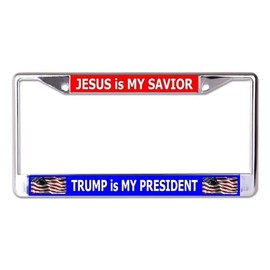 Jesus is My Savior Trump is My President Chrome License Plate Frame