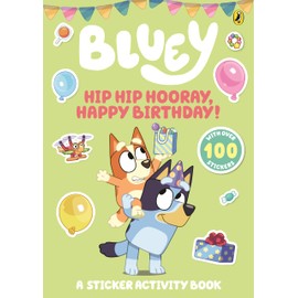 Bluey: Hip Hip Hooray, Happy Birthday!: A Sticker Activity Book