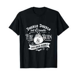 Double Double Toil and Trouble T-Shirt