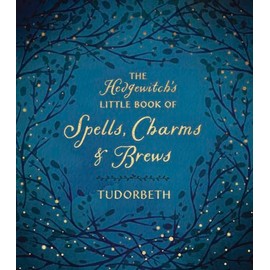 The Hedgewitch's Little Book of Spells, Charms & Brews