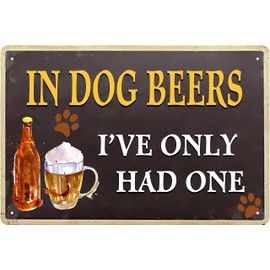 MeowPrint In Dog Beers I've Had One Vintage Metal bar Signs Tin Sign 12 x 8In