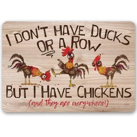 I Don't Have Ducks Or a Row - Funny Chicken Coop Sign - Vintage Farmhouse Decor, Hen/Rooster House Fence Display, Great Gift for Chicken Farm Owners, Wood Style 8x12 Indoor/Outdoor Durable Metal Sign
