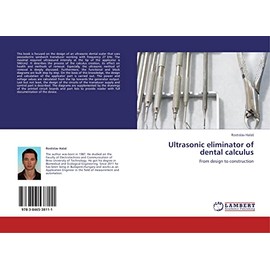 Ultrasonic eliminator of dental calculus: From design to construction