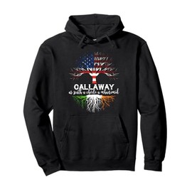 Callaway Irish Family Name Shirt Irish Roots Pullover Hoodie