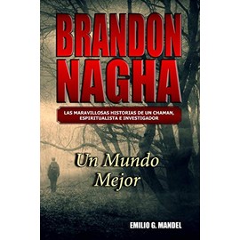 Brandon Nagha: Un Mundo Mejor: 2