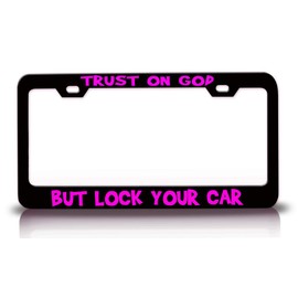 Customola Trust ON GOD BUT Lock Your CAR Jesus Christian Metal License Plate Frame Style 5 Black