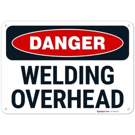 Sigo Signs, Welding Overhead OSHA Sign, 10x7 Inches, Rust Free .040 Aluminum, Fade Resistant, Made in USA