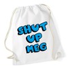 Hippowarehouse Shut up meg Drawstring Cotton School Gym Bag 37cm