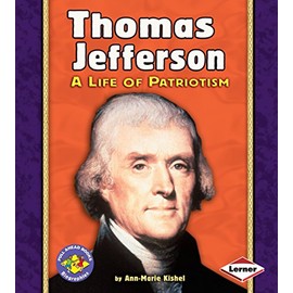 Thomas Jefferson: A Life of Patriotism (Pull Ahead Books â Biographies)