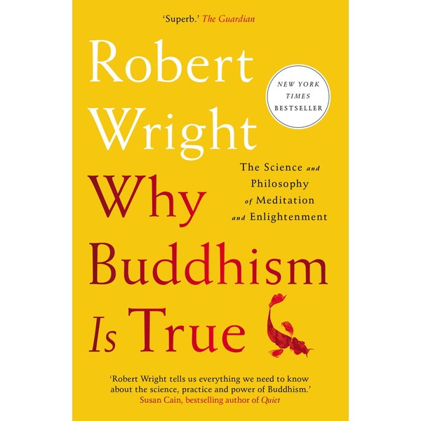 Why Buddhism Is True: The Science and Philosophy of Meditation