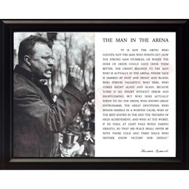 Theodore Teddy Roosevelt - The Man in the Arena - Inspirational Quote - 8x10 Framed Picture with Black and White Photograph Featuring Teddy Giving Speech
