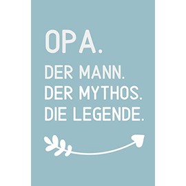 OPA. DER MANN. DER MYTHOS. DIE LEGENDE.: A4 Notizbuch BLANKO liebevolles Geschenk für Opa | Opi | Grossvater| schöne Geschenkidee als Dankeschön | Weihnachtsgeschenk | zum Geburtstag