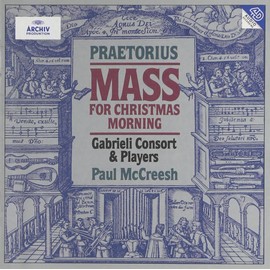 Praetorius: Mass (Lutheran Mass for Christmas Morning) /Gabrieli Consort & Players · McCreesh