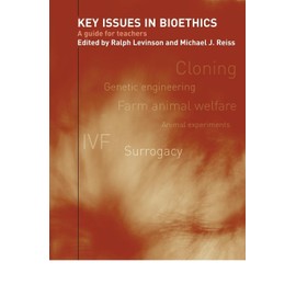 Key Issues in Bioethics: A Guide for Teachers