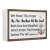 We Have This Hope Hebrews 6:19-20A Bible Verse Wooden Box
