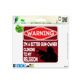 Bitter Gun Owner Clinging to Religion Funny Warning Vinyl Car Bumper Window Sticker 2" x 2"