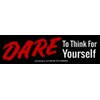 Dare to Think for Yourself - Small Bumper Sticker or