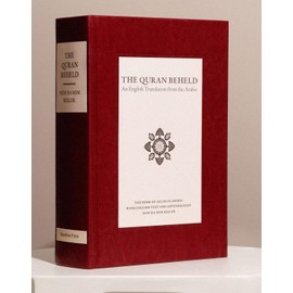 The Quran Beheld: An English Translation with Parallel Arabic