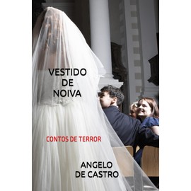 VESTIDO DE NOIVA: CONTOS DE TERROR
