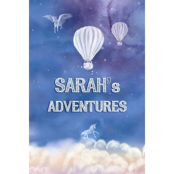 Sarah's Adventures: Softcover Personalized Keepsake Journal, Custom Diary, Writing Notebook