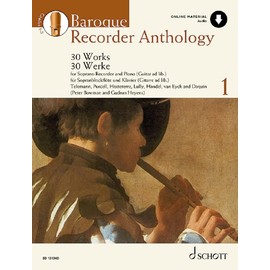 Baroque Recorder Anthology: 30 Works for Soprano Recorder with Piano or Guitar Accompaniment: 1 (Schott Anthology Series)