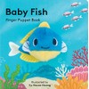 Baby Fish: Finger Puppet Book (Baby Animal Finger Puppets, 6)
