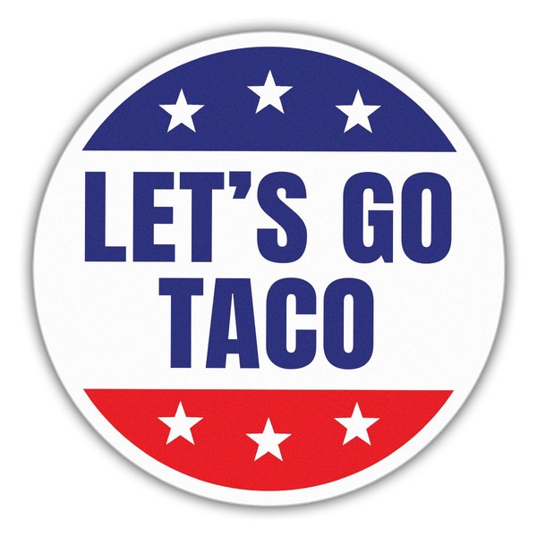 Let's Go Taco Sticker Anti Funny Subtle FDT Decal, Taco