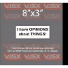 VISX I have opinions about things Bumper Sticker Funny tailgate