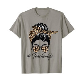 Teacher Life Messy Bun Glasses Leopard Teacher Mothers Day T-Shirt