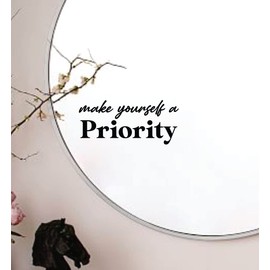 Make Yourself A Priority V2 Wall Decal Mirror Sticker Vinyl Bedroom Art Home Decor Girls Women Daughter Teen Quote Inspirational Motivational Makeup Beauty Lashes Brows Aesthetic Cute Mental Health Positive Affirmations