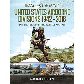 United States Airborne Divisions 1942–2018 (Images of War)