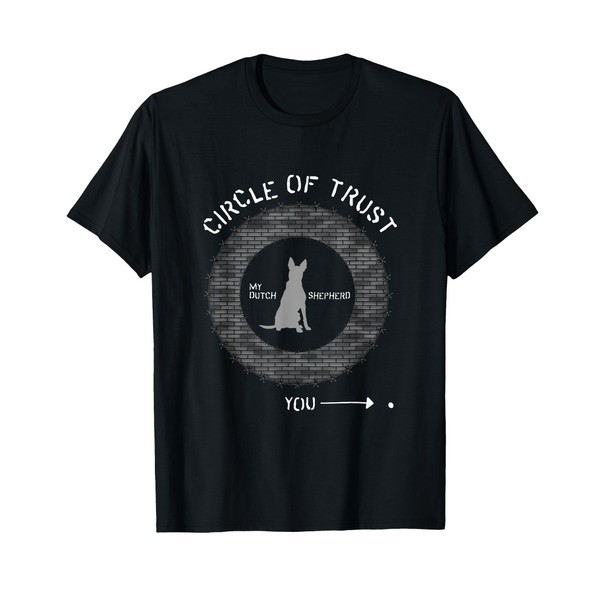 Funny Dutch Shepherd Circle of Trust Brick and Barbwire T-Shirt